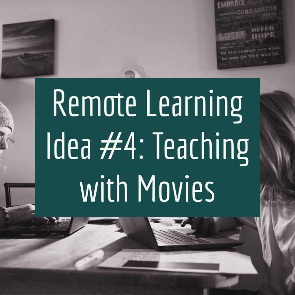 Remote Learning Idea #4: Teaching with Movies