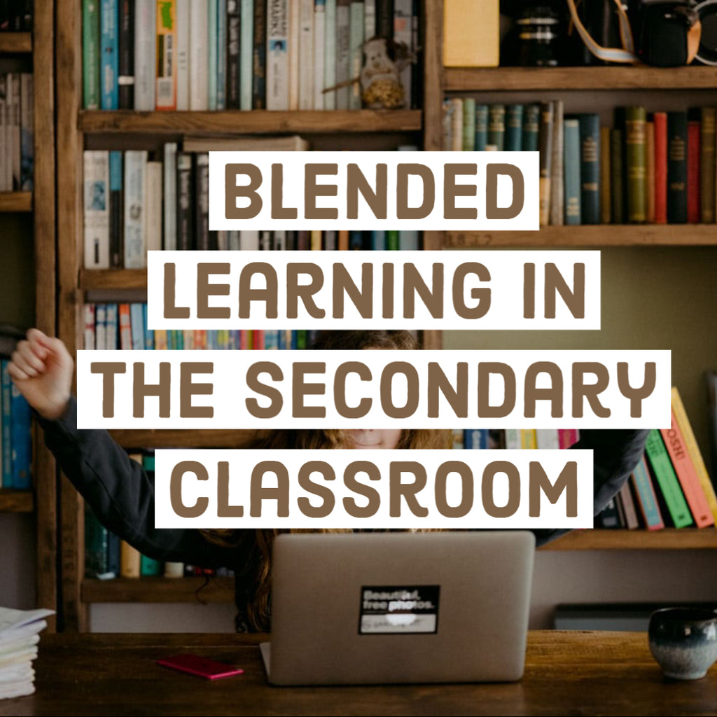 Blended Learning in the Secondary Classroom