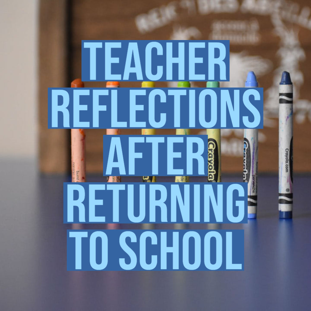 Teacher Reflections After Returning to School
