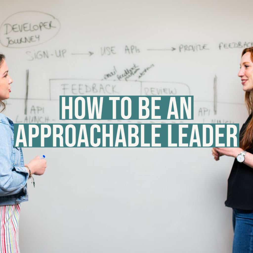 How to Be an Approachable Leader