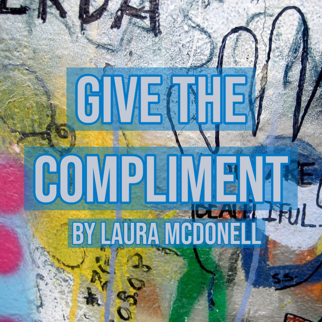 Give the Compliment By Laura McDonell