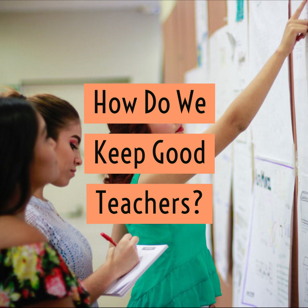 How Do We Keep Good Teachers?