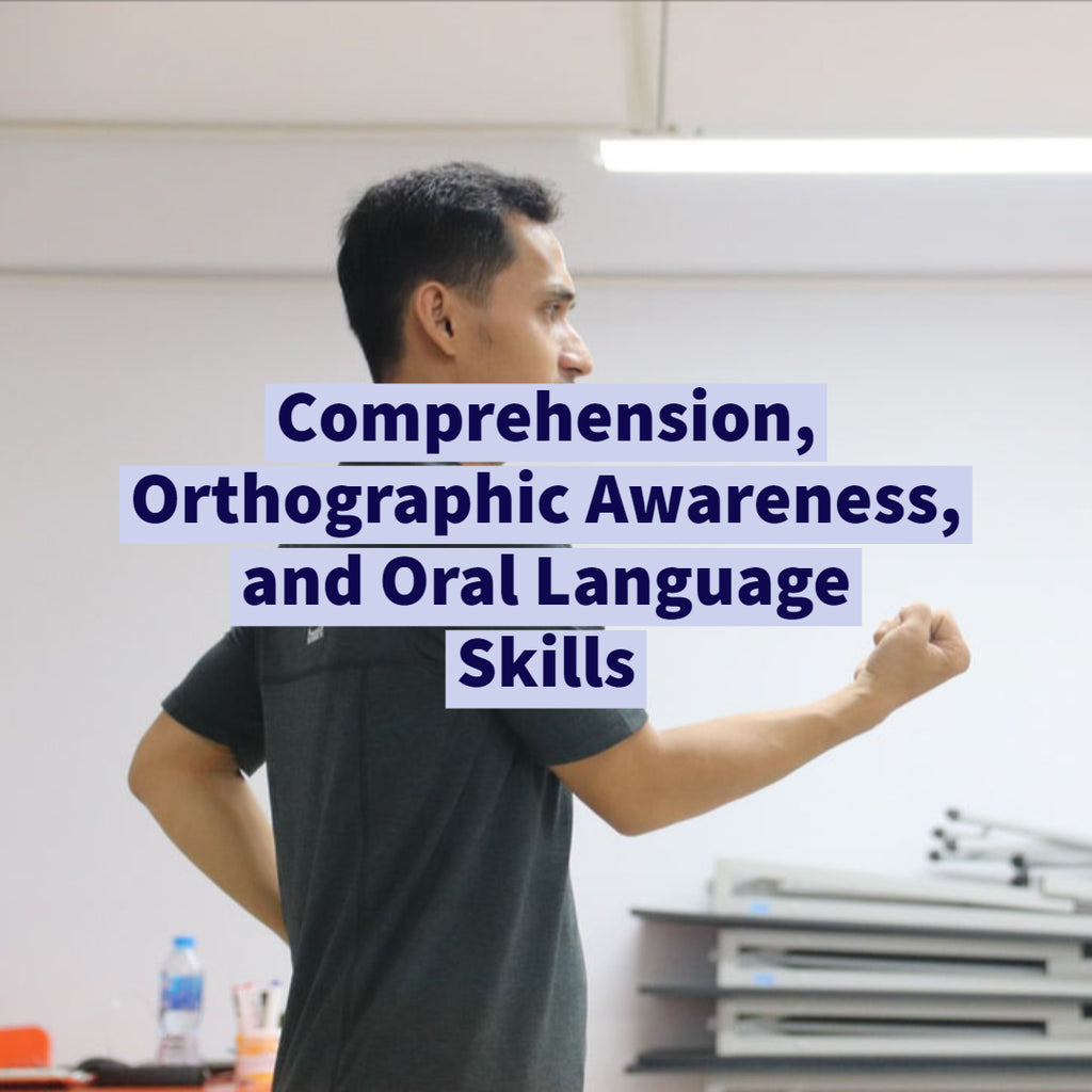 Comprehension, Orthographic Awareness, and Oral Language Skills