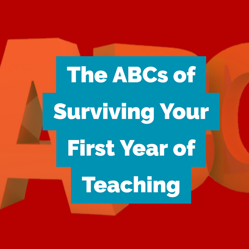 The ABCs of Surviving Your First Year of Teaching