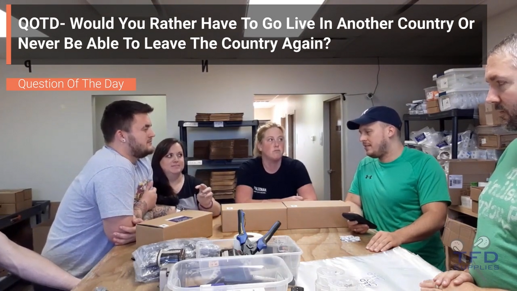QOTD- Would You Rather Have To Go Live In Another Country Or Never Be Able To Leave The Country Again?