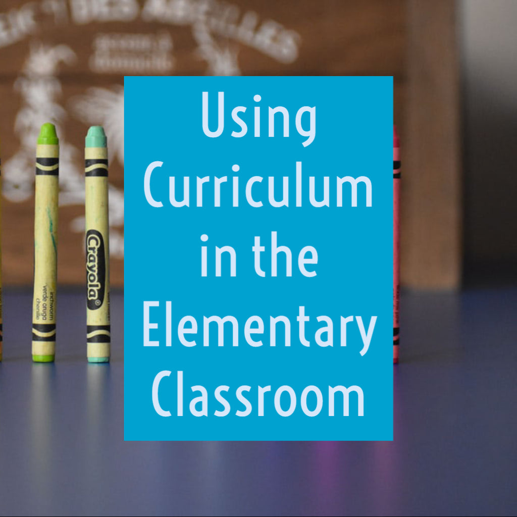 Using Curriculum in the Elementary Classroom