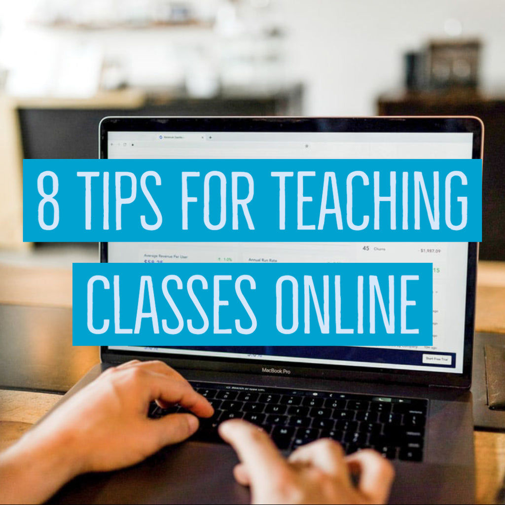 8 Tips for Teaching Classes Online