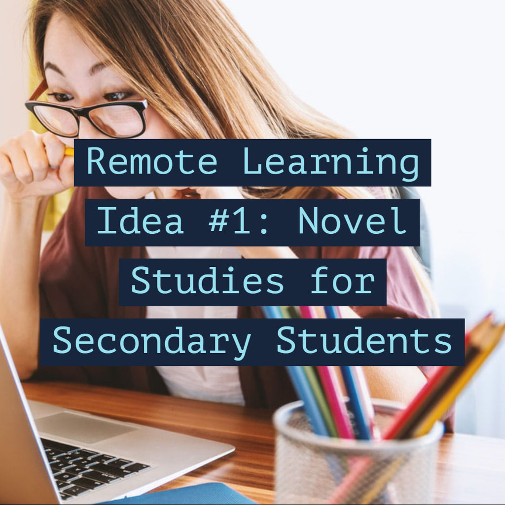 Remote Learning Idea #1: Novel Studies for Secondary Students