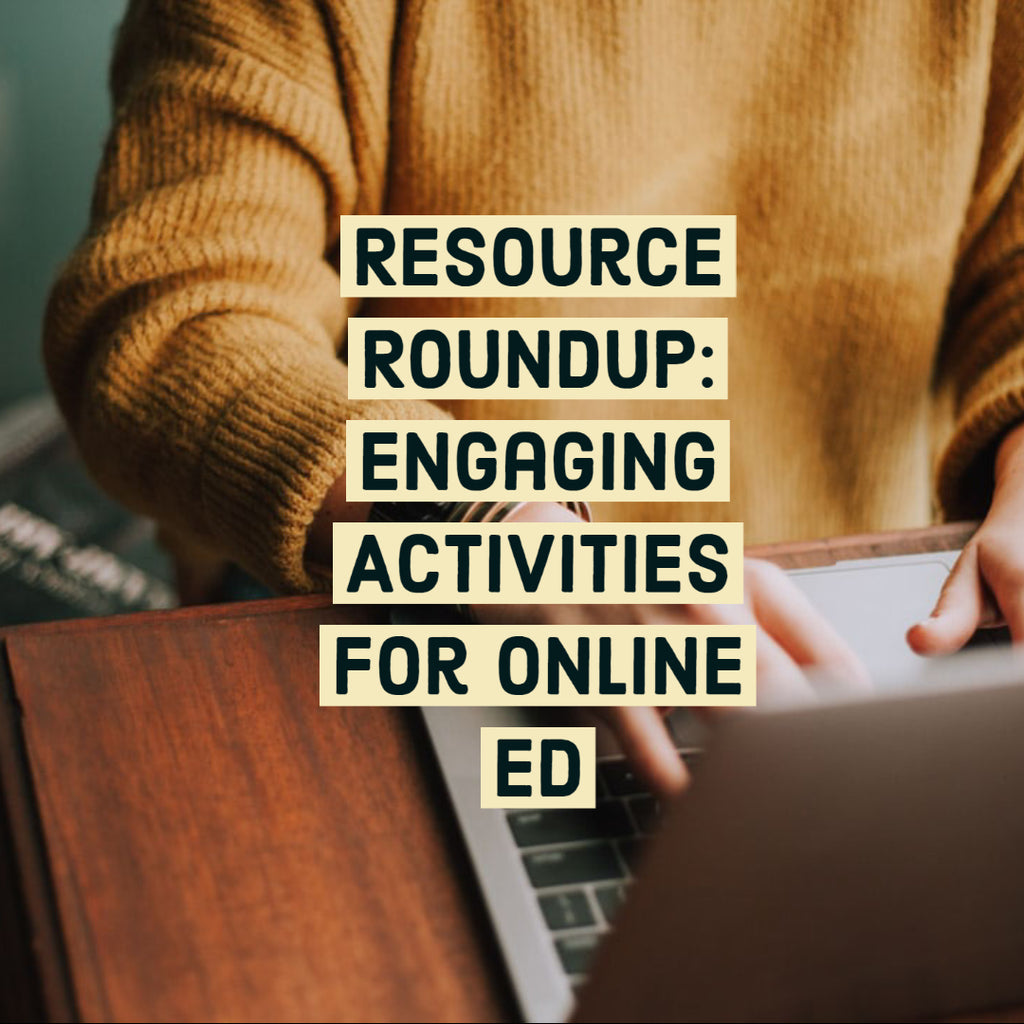 Resource Roundup: Engaging Activities for Online Ed