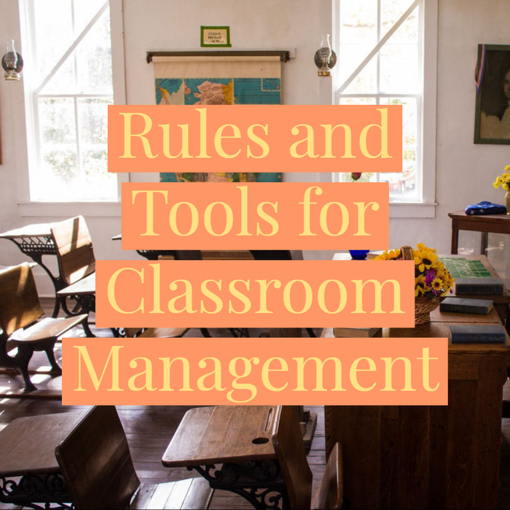 Rules and Tools for Classroom Management