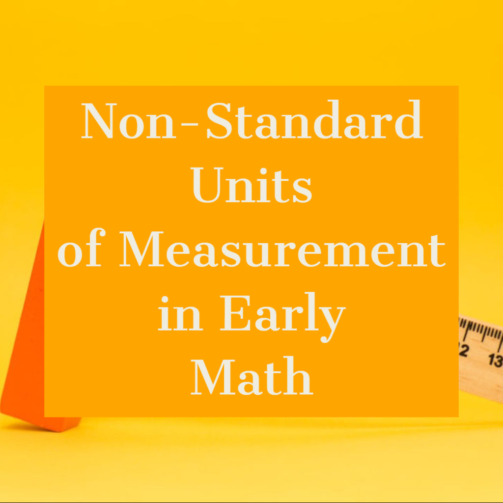 Non-Standard Units of Measurement in Early Math