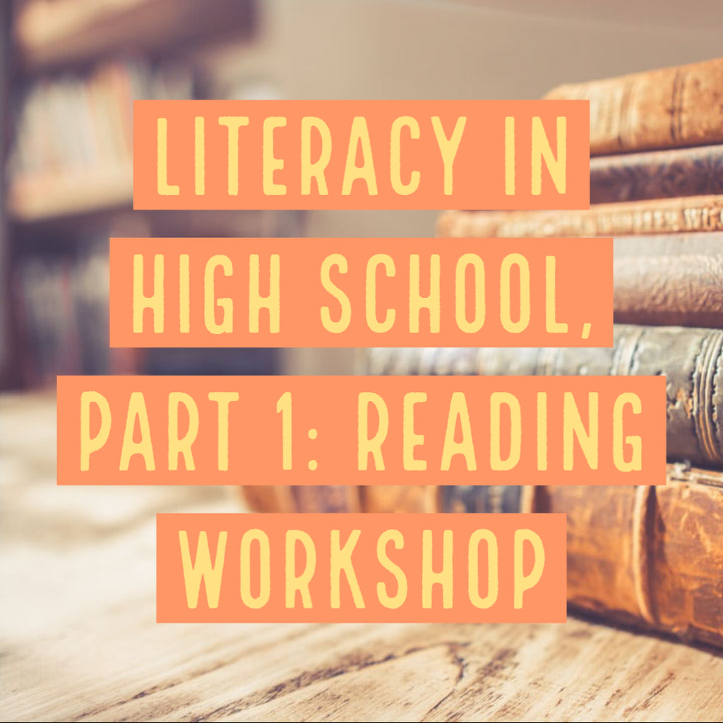 Literacy in High School, Part 1: Reading Workshop