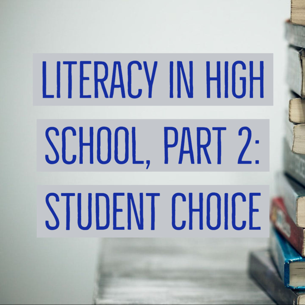 Literacy in High School, Part 2: Student Choice