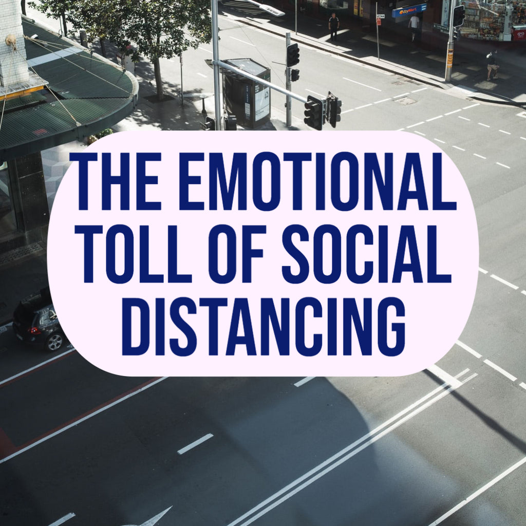 The Emotional Toll of Social Distancing