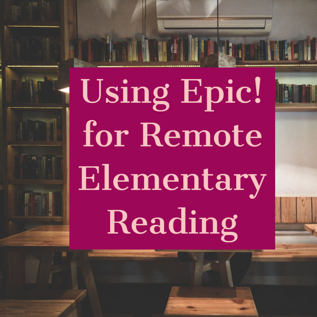 Using Epic! for Remote Elementary Reading