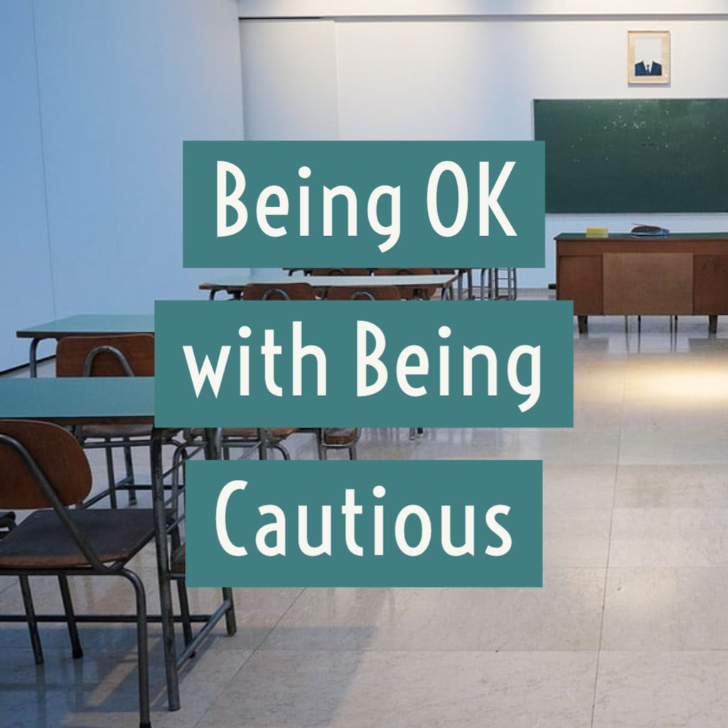 Being OK with Being Cautious