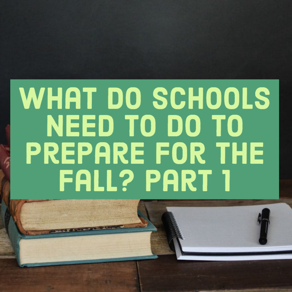 What Do Schools Need to Do to Prepare for the Fall? Part 1