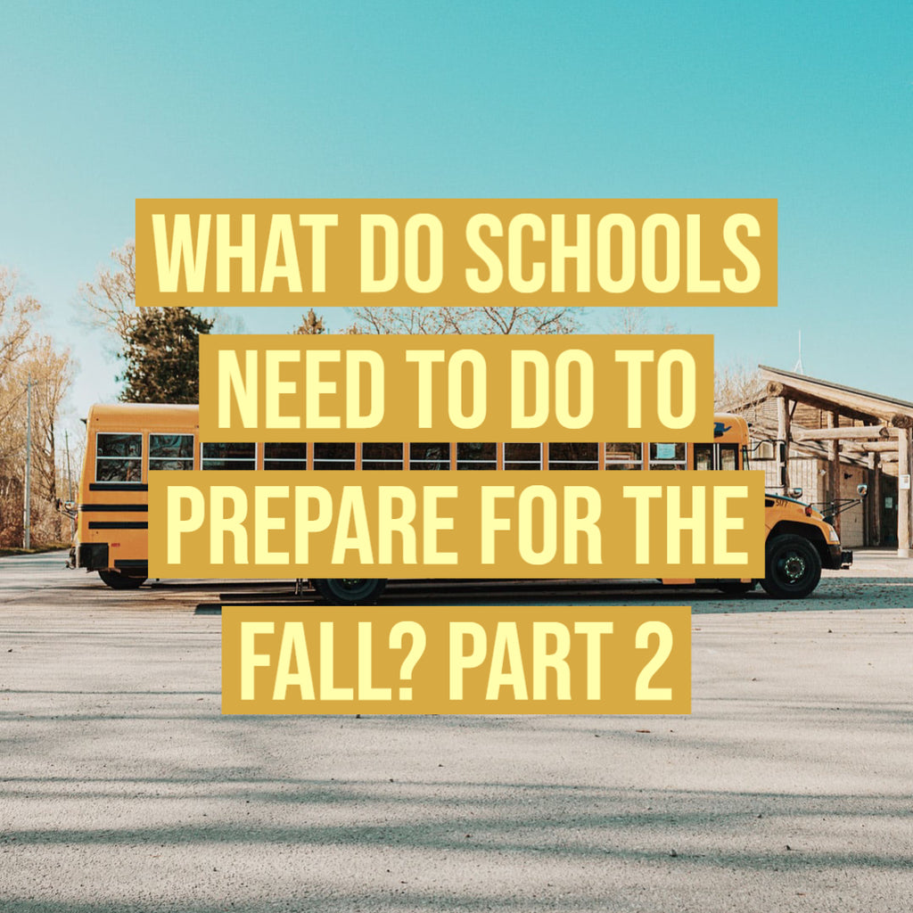 What Do Schools Need to Do to Prepare for the Fall? Part 2