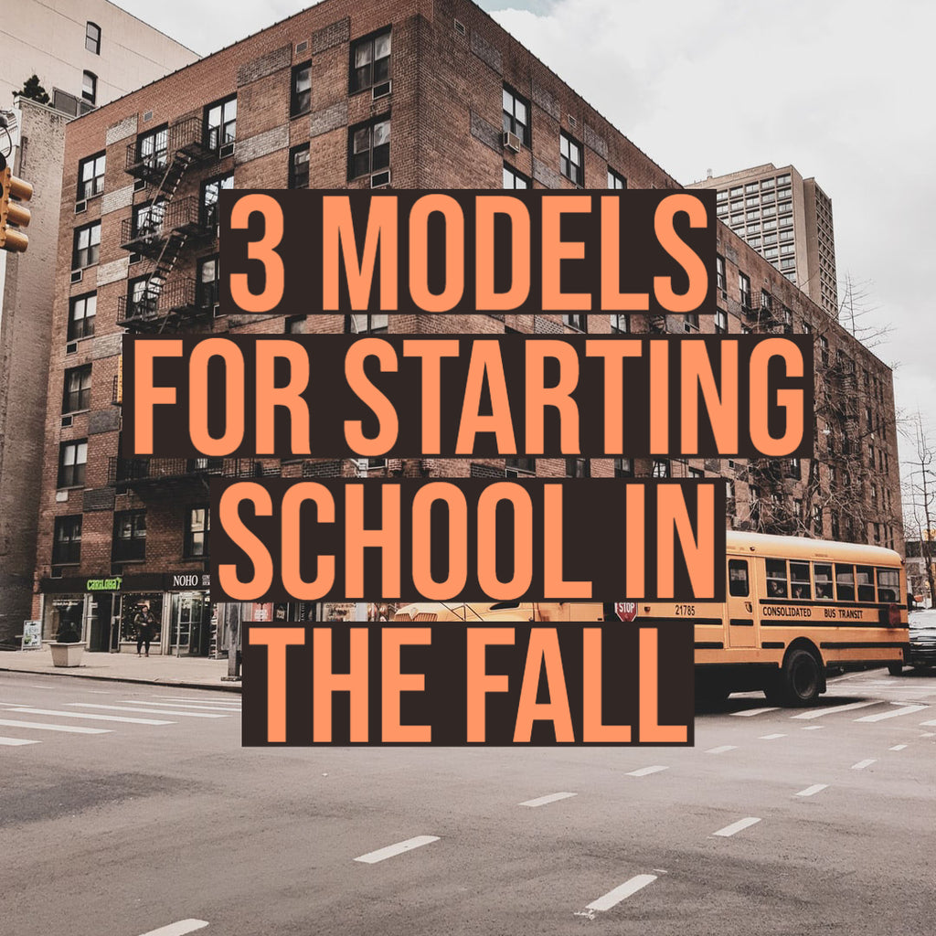3 Models for Starting School in the Fall