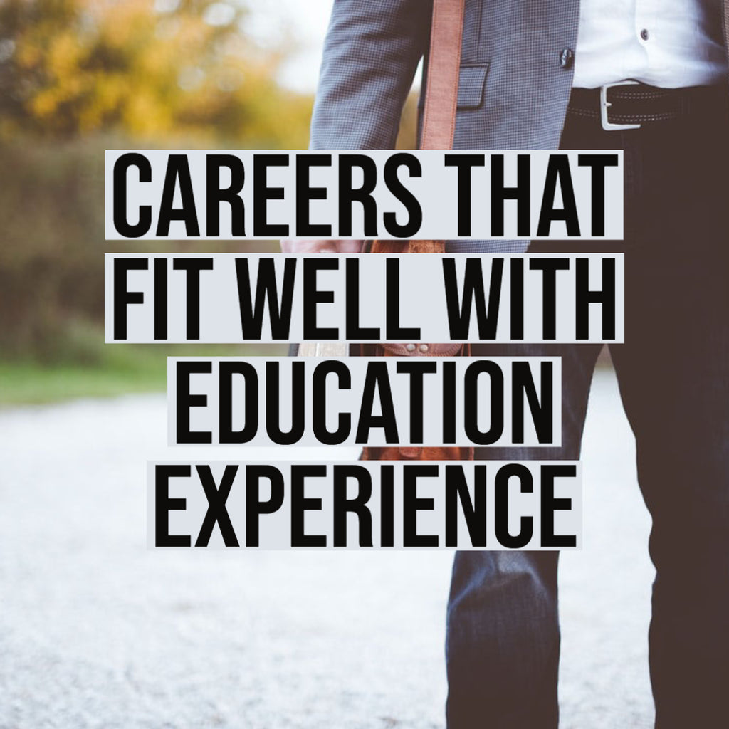 Careers That Fit Well with Education Experience