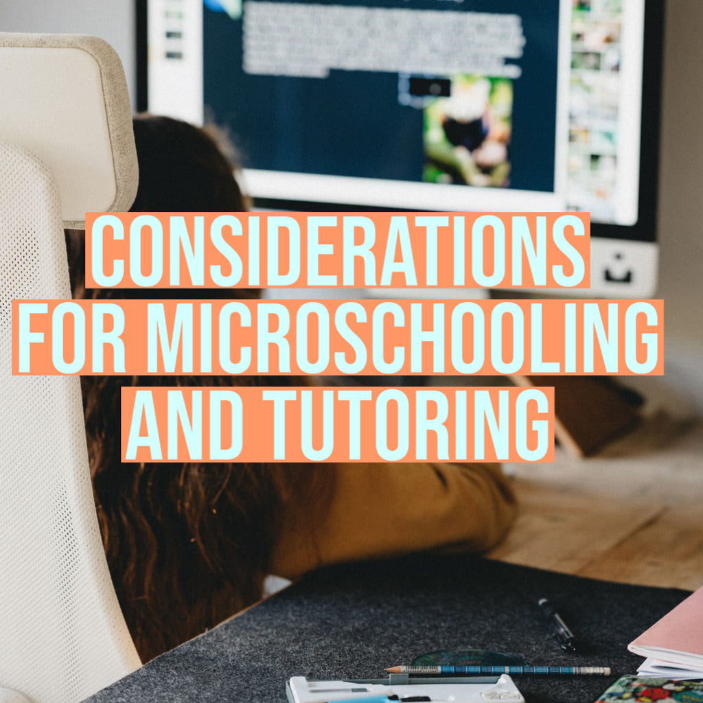 Considerations for Microschooling and Tutoring