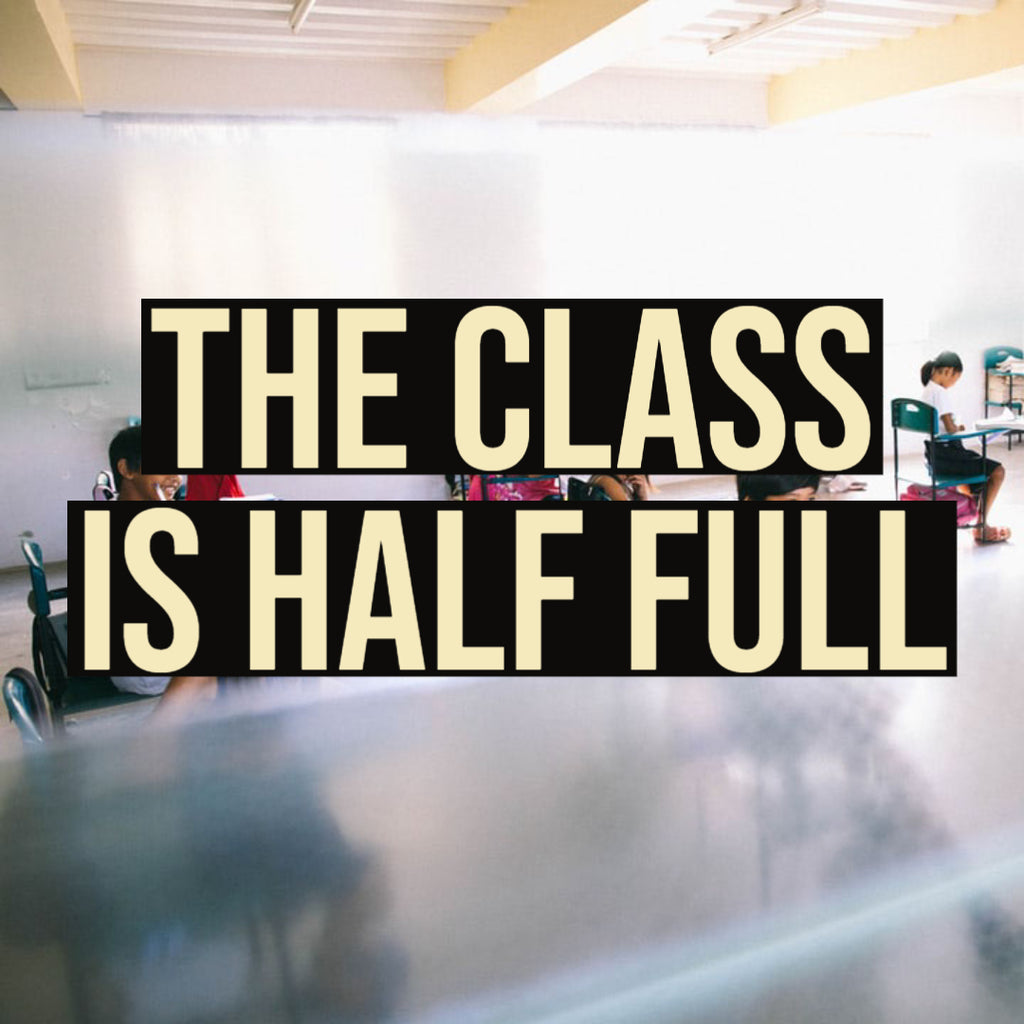 The Class Is Half Full