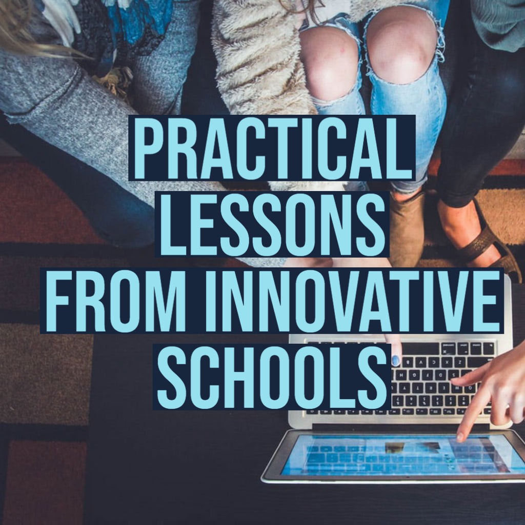 Practical Lessons from Innovative Schools