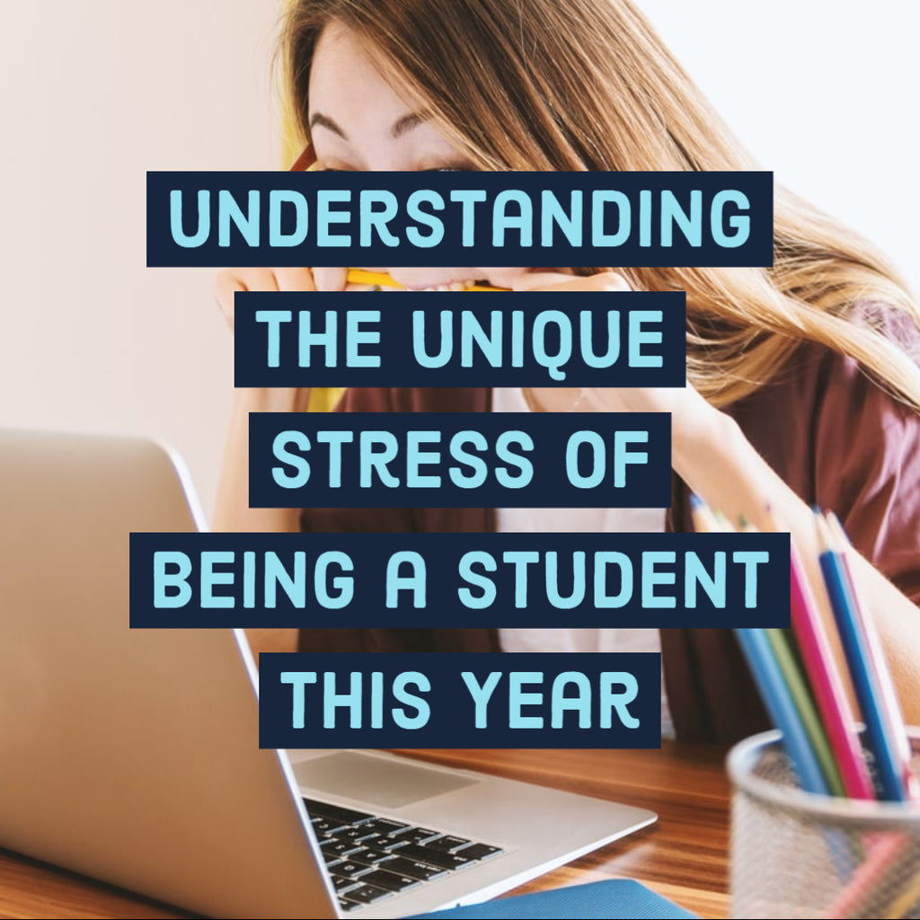 Understanding the Unique Stress of Being a Student This Year