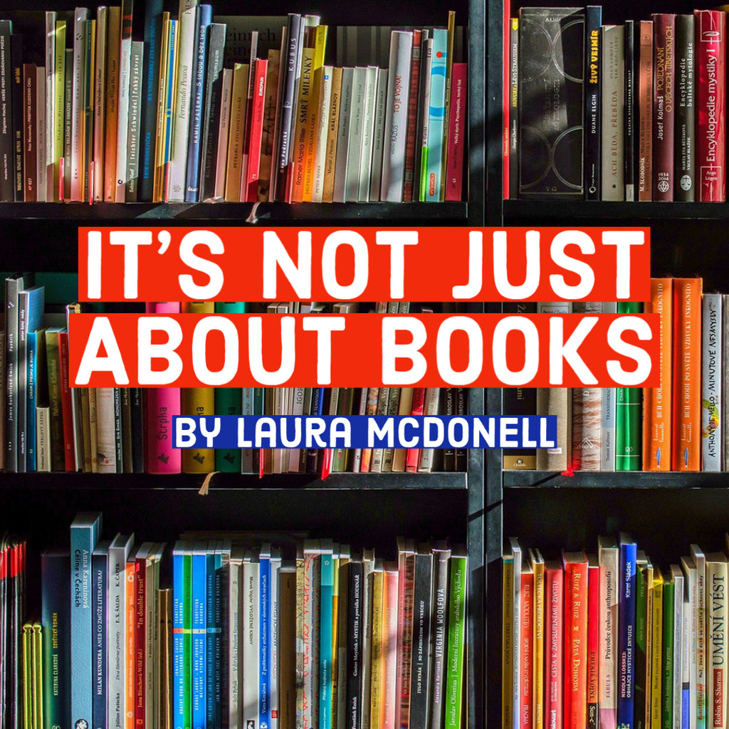 It’s Not Just About Books by Laura McDonell
