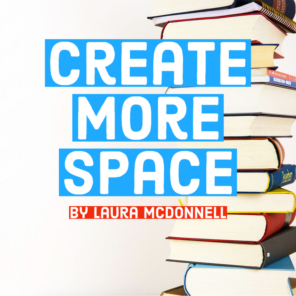 Create More Space by Laura McDonnell