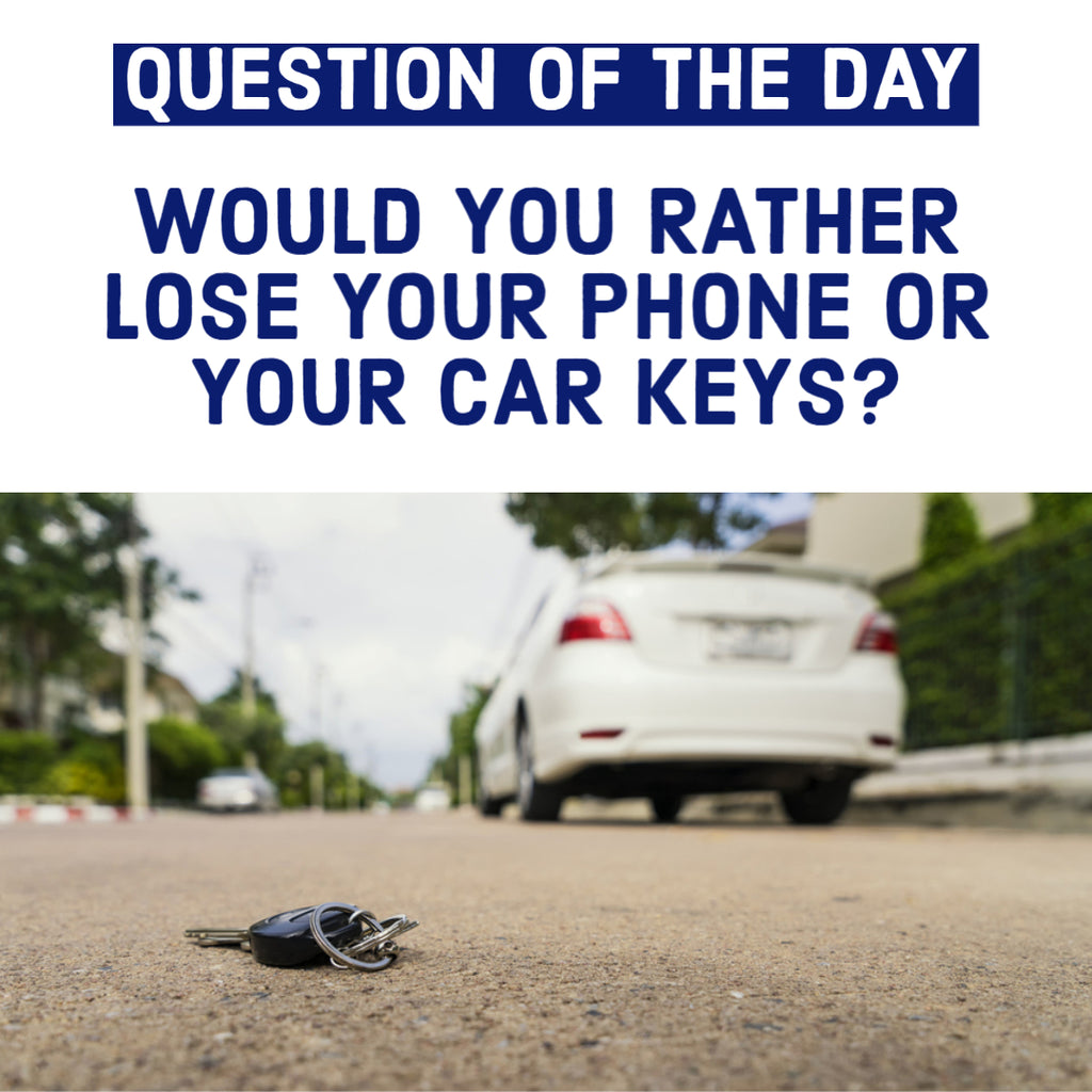 Would You Rather Lose Your Car Keys Or Your Phone?