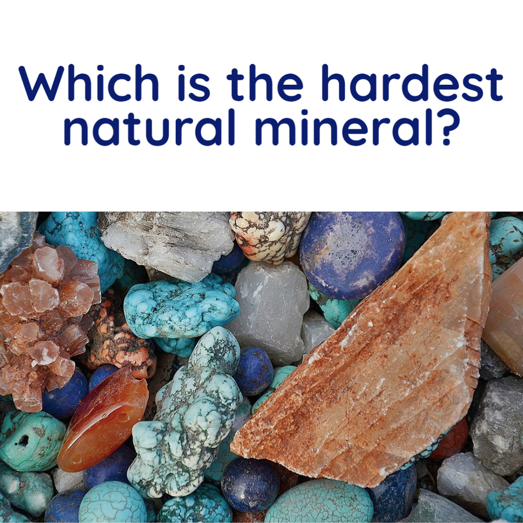 Which is the hardest natural mineral?