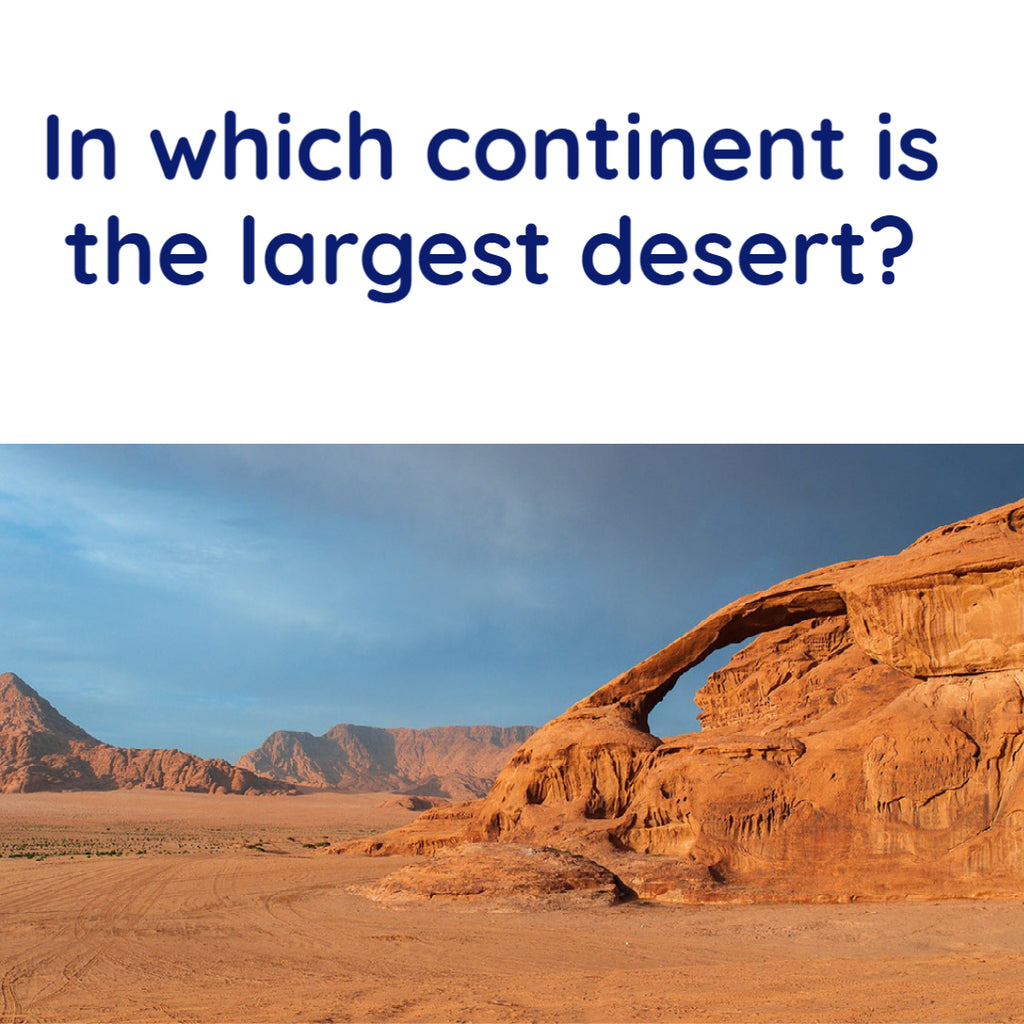 In which continent is the largest desert?