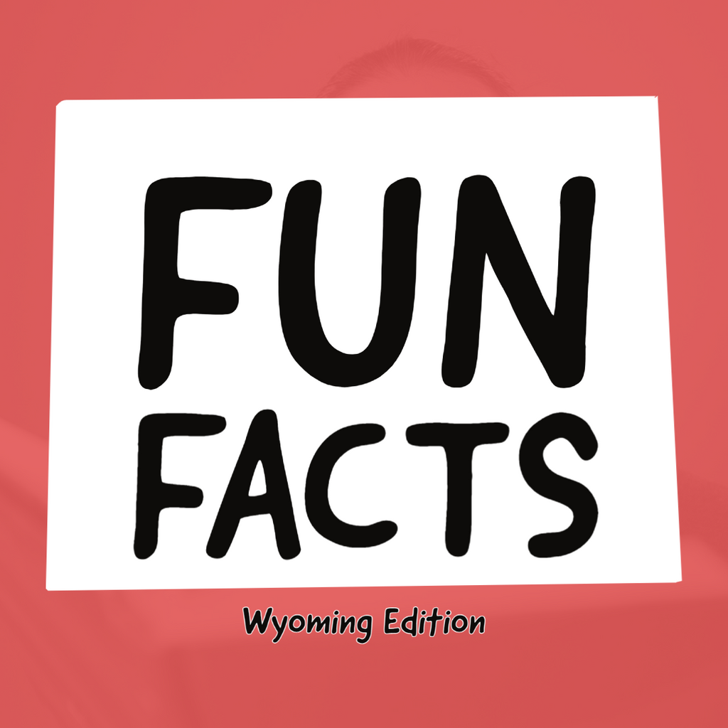 Wyoming Fun Facts For Teachers