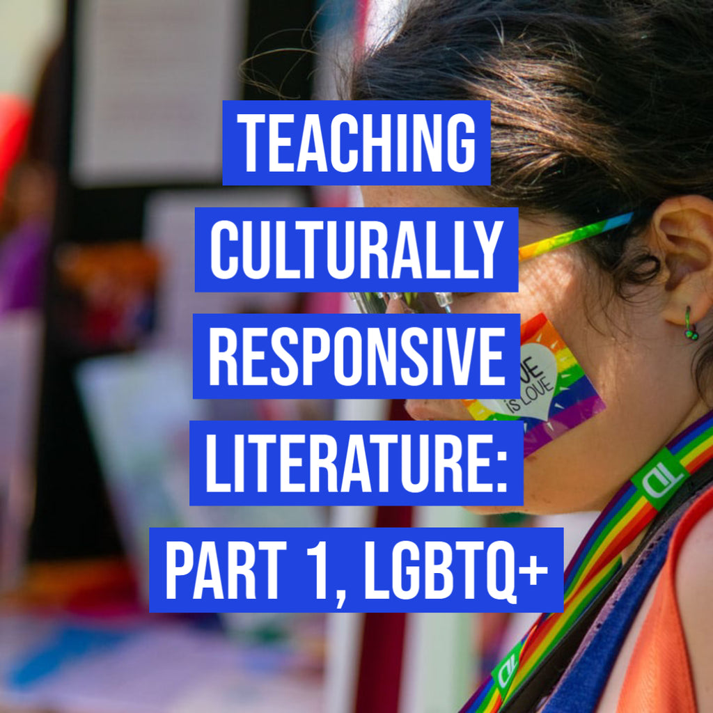 Teaching Culturally Responsive Literature: Part 1, LGBTQ+