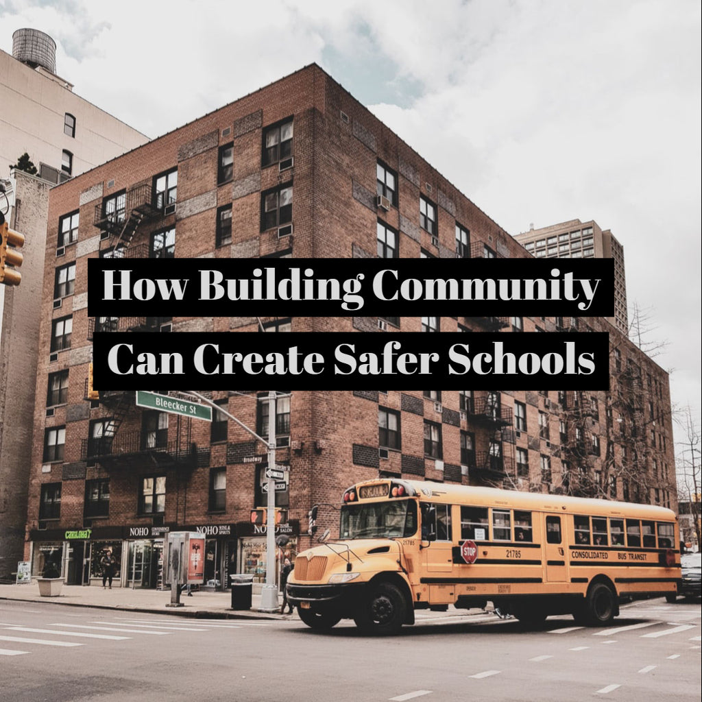 How Building Community Can Create Safer Schools