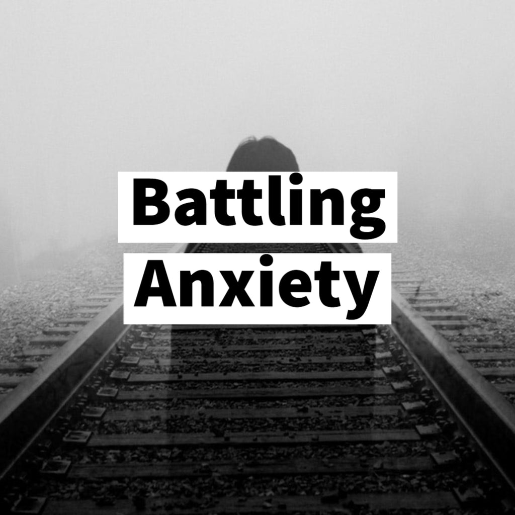 Battling Anxiety