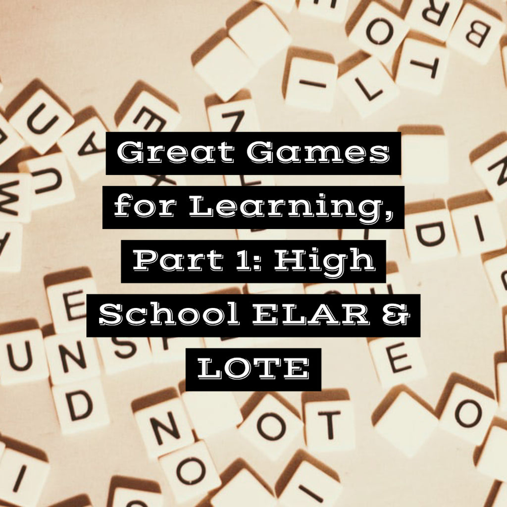 Great Games for Learning, Part 1:  High School ELAR & LOTE