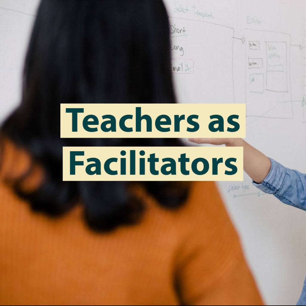 Teachers as Facilitators