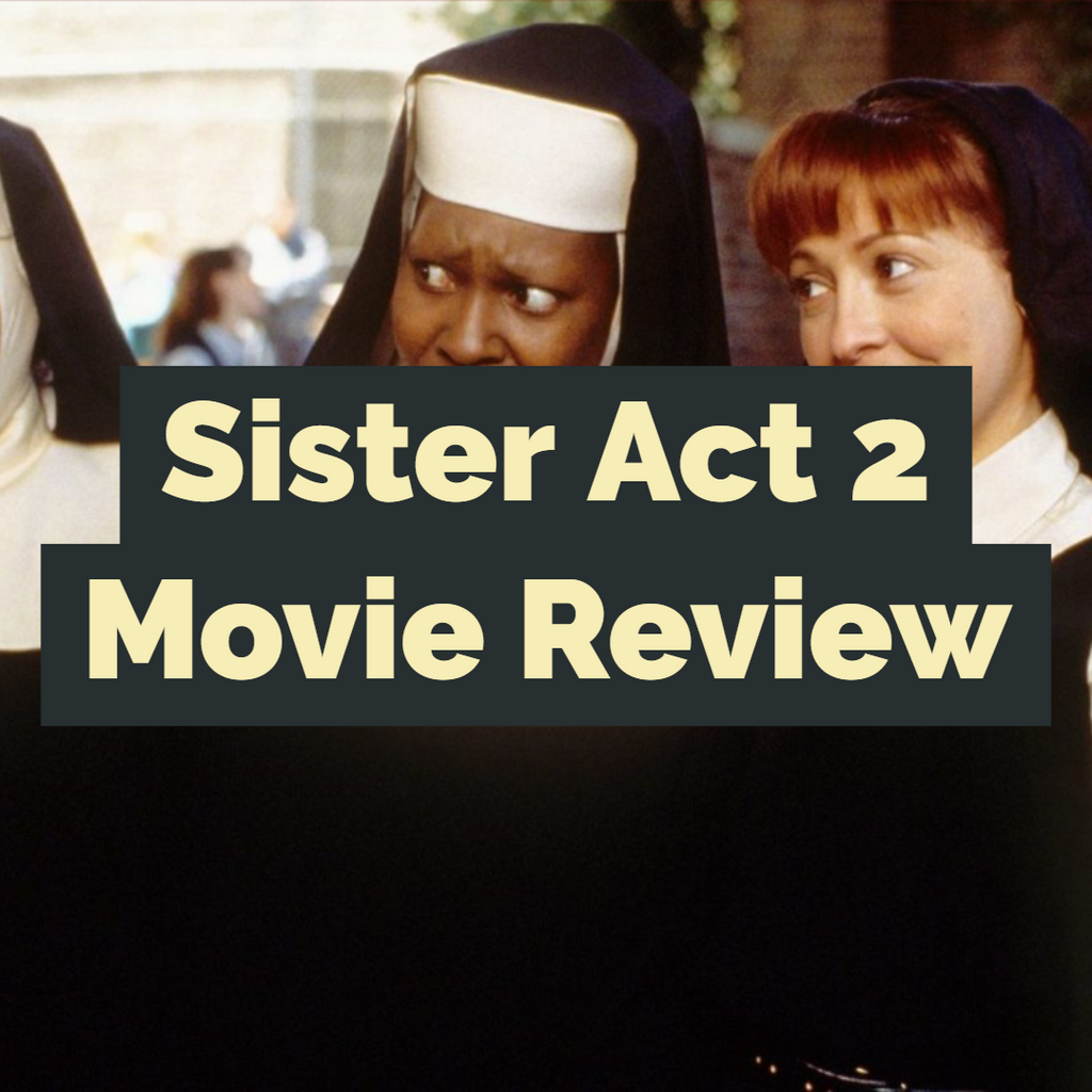 Sister Act 2 - Movie Review