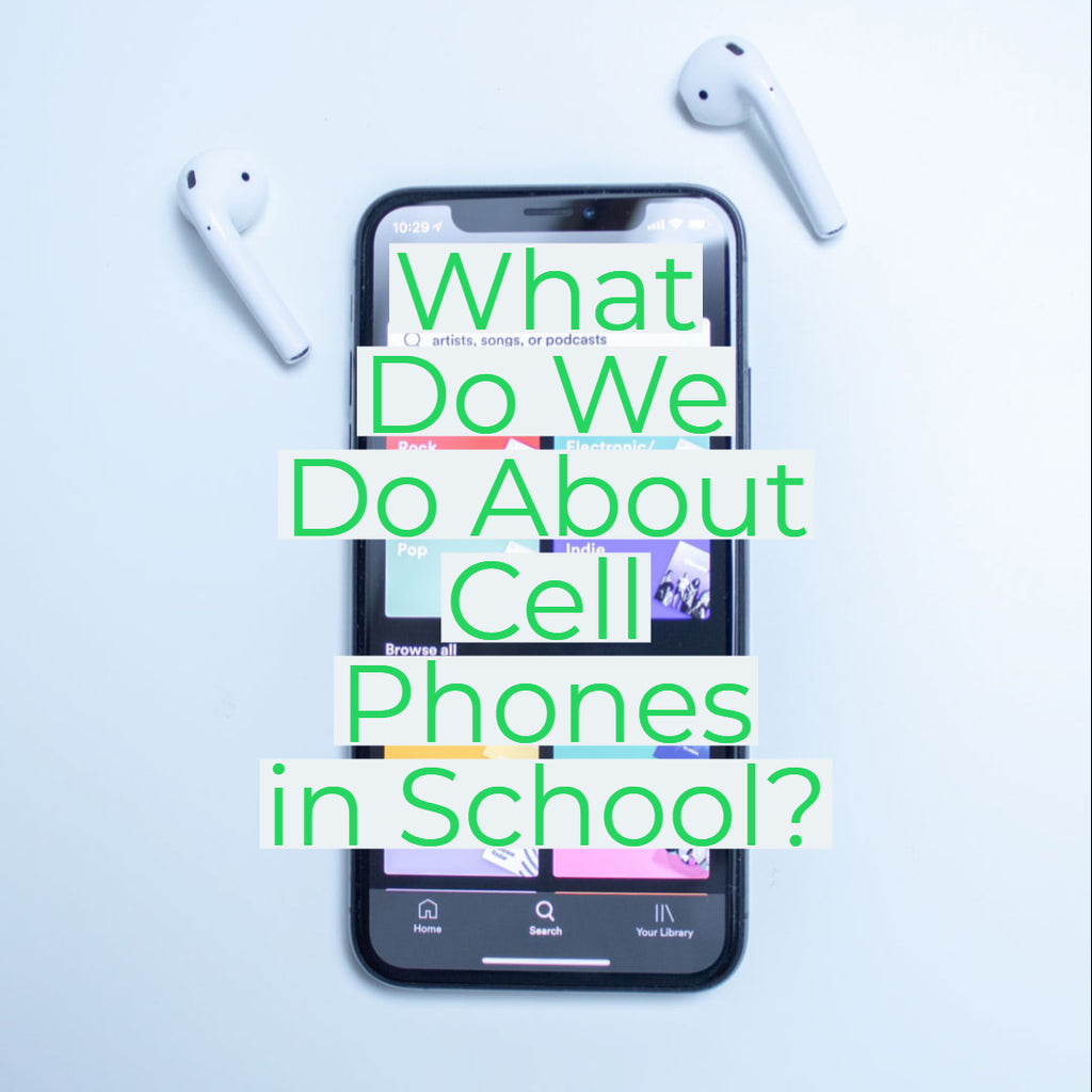 What Do We Do About Cell Phones in School?