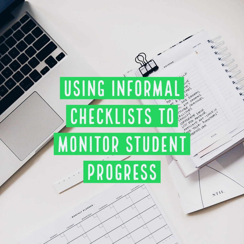 Using Informal Checklists to Monitor Student Progress