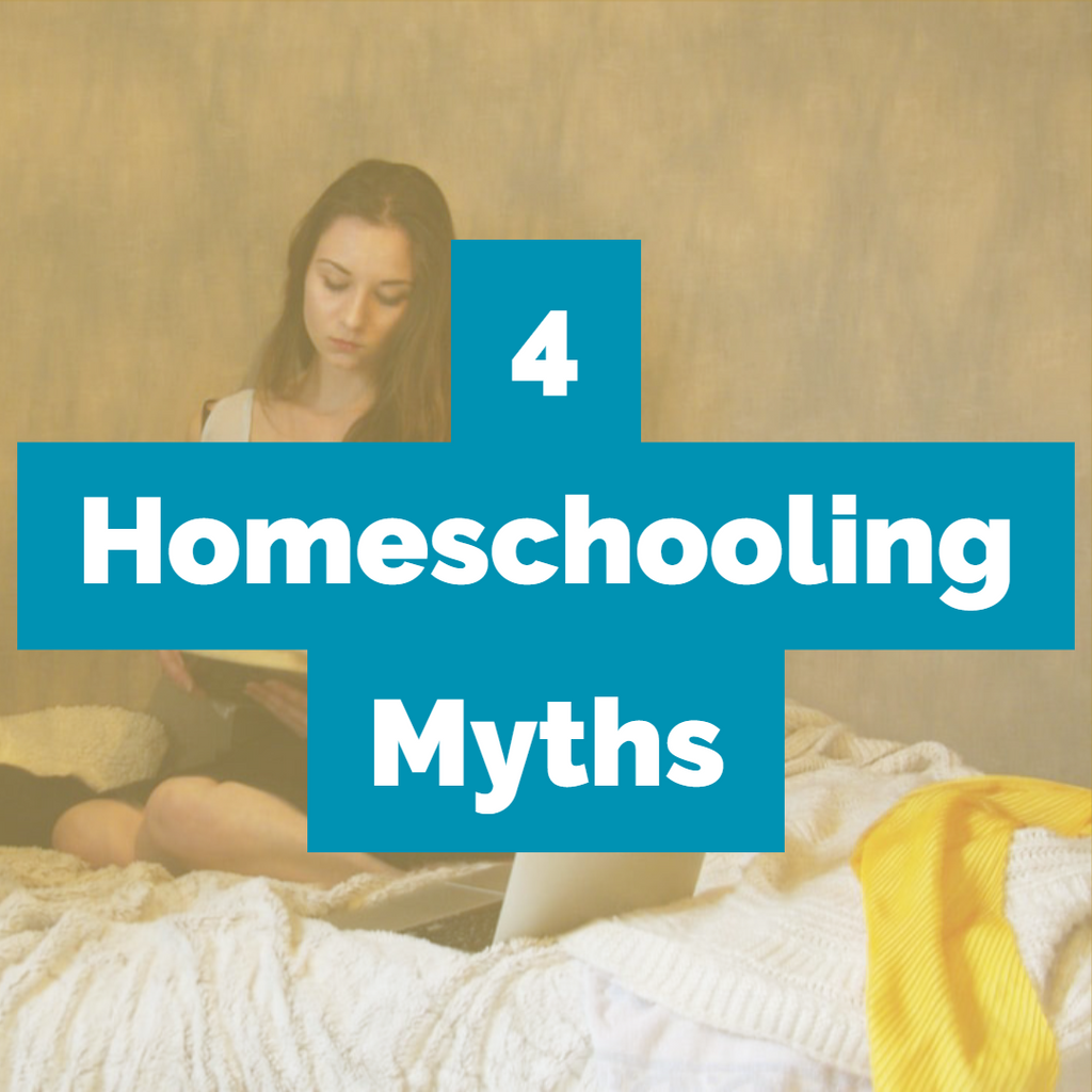 4 Homeschooling Myths