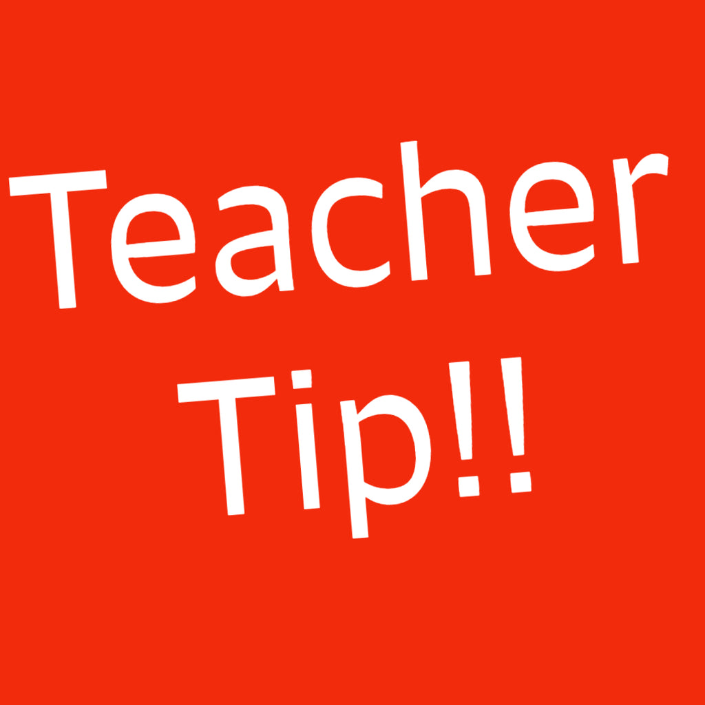 Teacher Tip!!