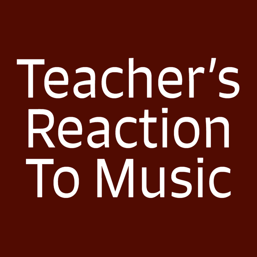 Teacher's Reaction To Music