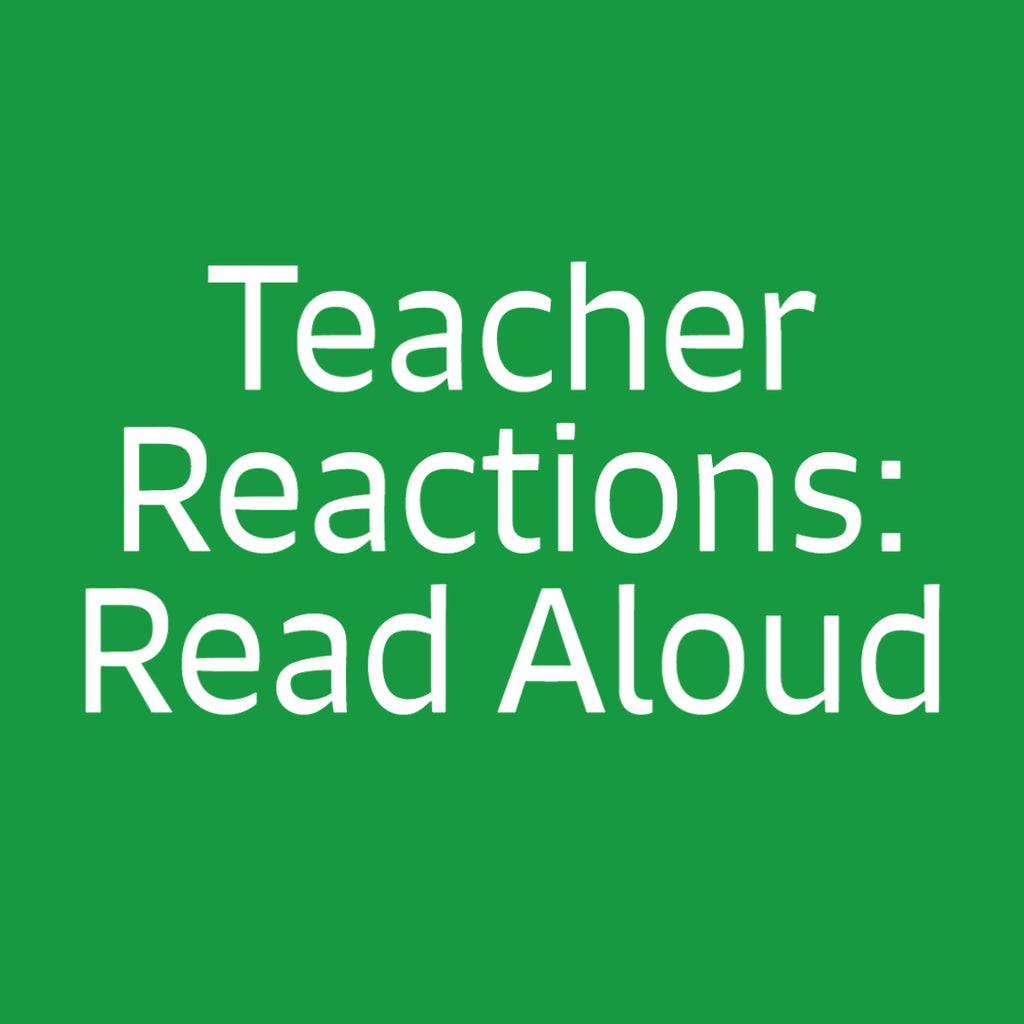 Teacher Reactions: Read Aloud