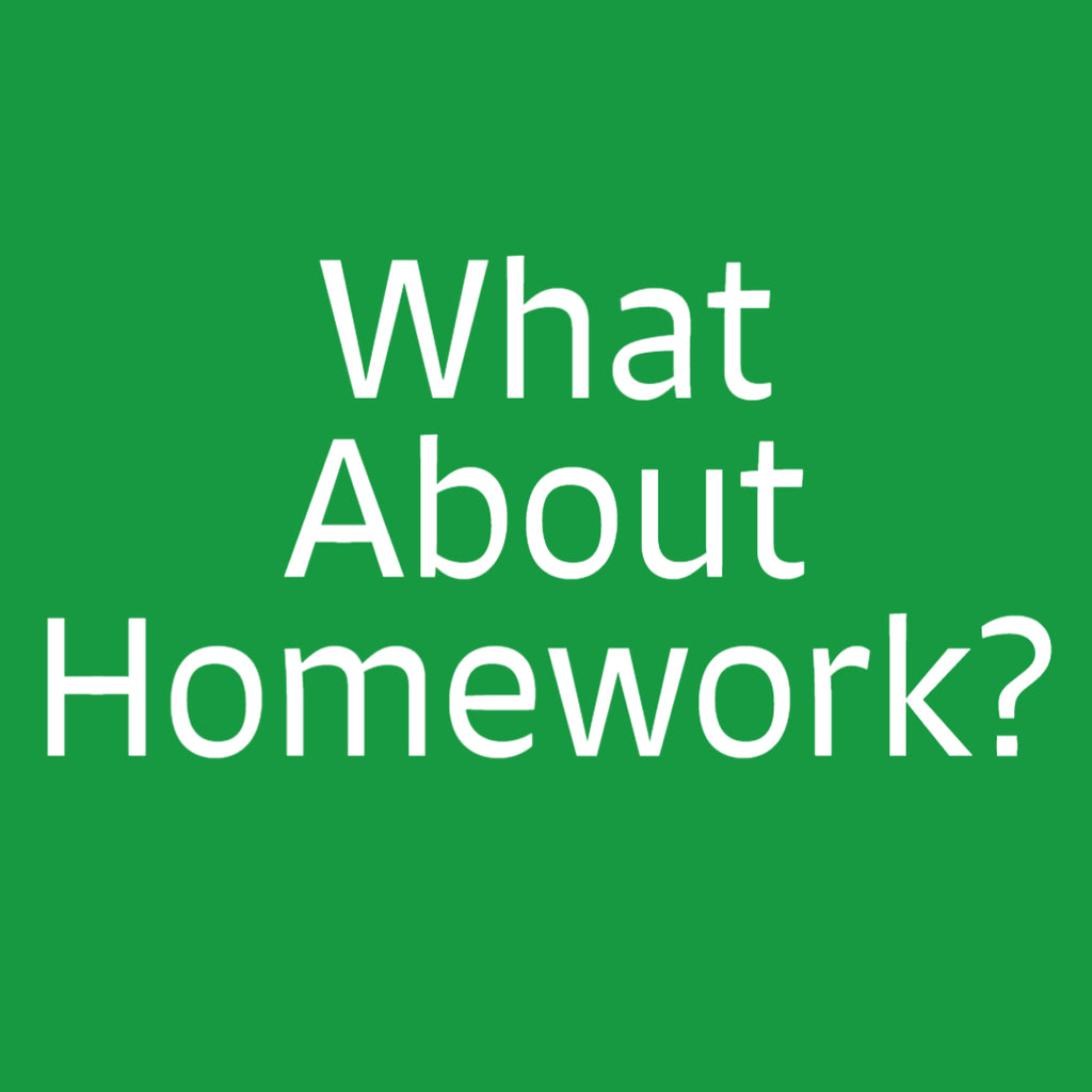 What About Homework?