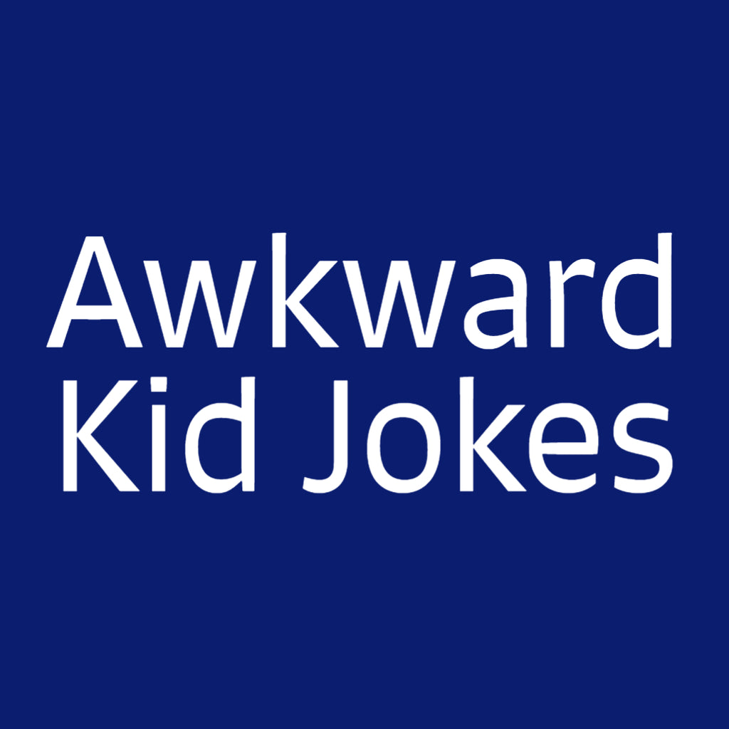 Awkward Kid Jokes