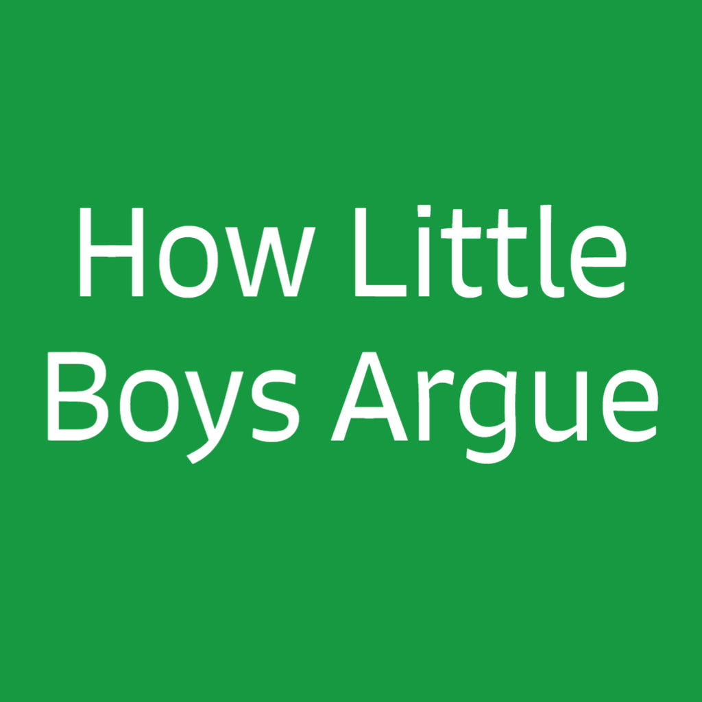How Little Boys Argue