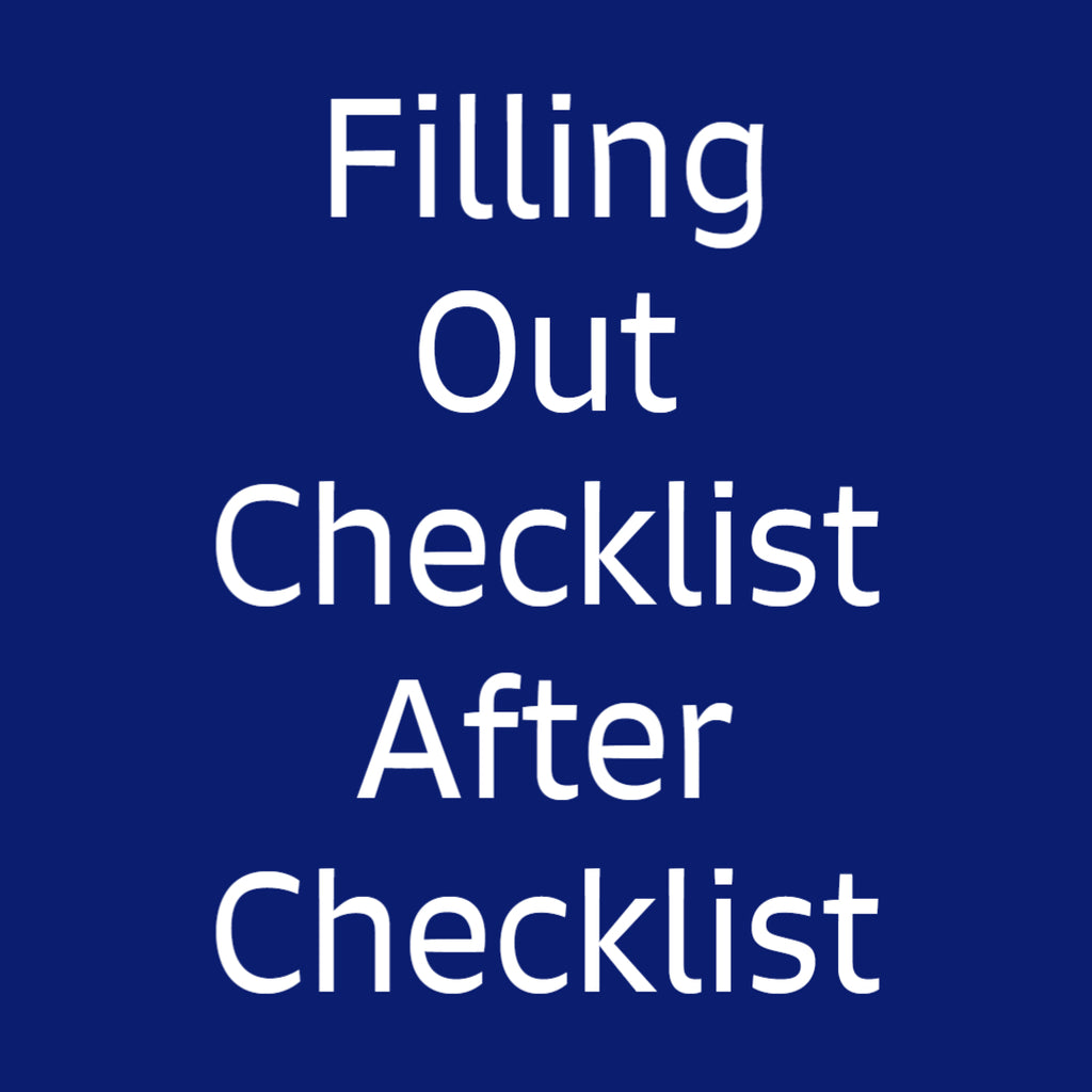 Filling Out Checklist After Checklist